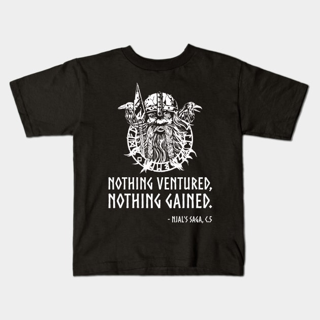 Viking Proverb - Nothing ventured, nothing gained. Kids T-Shirt by Styr Designs